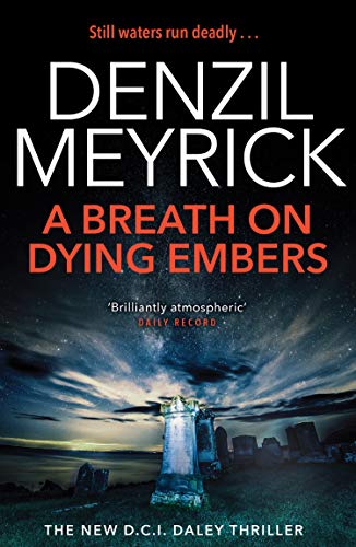 A Breath on Dying Embers: A DCI Daley Thriller (Book 7) - The pageturning new thriller from the No.1 bestseller (The D.C.I. Daley Series)