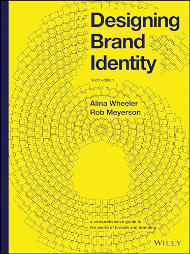 Designing Brand Identity : A Comprehensive Guide to the World of Brands and Branding