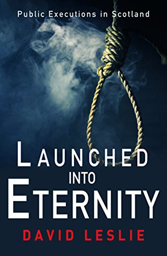 Launched into Eternity: Public Executions in Scotland
