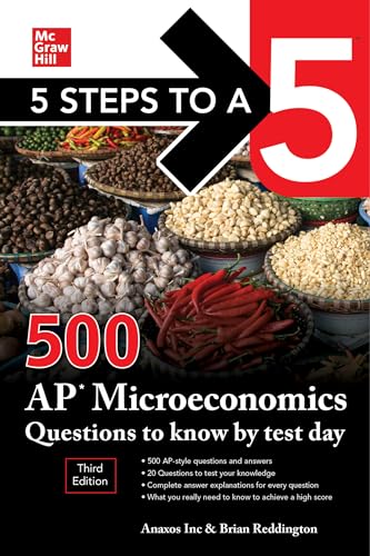5 Steps to a 5: 500 AP Microeconomics Questions to Know by Test Day, Third Edition