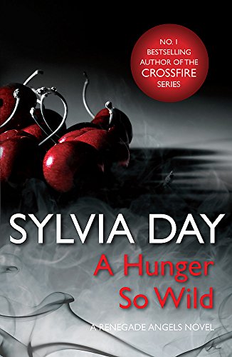 A Hunger So Wild (A Renegade Angels Novel): 2