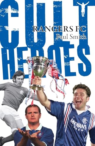 Rangers Cult Heroes : The Gers' Greatest Icons