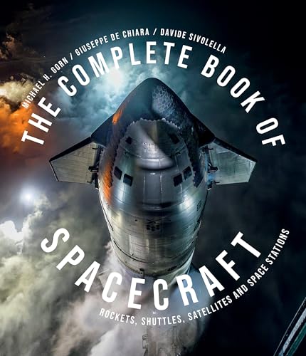 The Complete Book of Spacecraft : Rockets, Shuttles, Satellites, and Space Stations