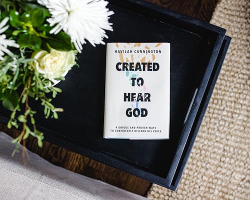 Created to Hear God : 4 Unique and Proven Ways to Confidently Discern His Voice