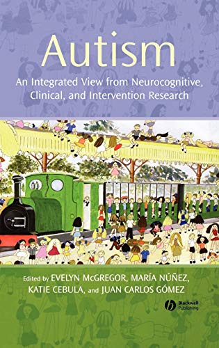 Autism: An Integrated View from Neurocognitive