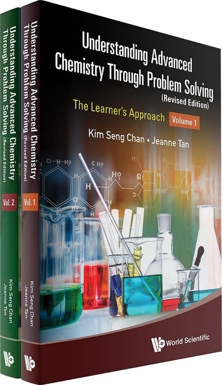 Understanding Advanced Chemistry Through Problem Solving: The Learner's Approach (In 2 Volumes) (Revised Edition)