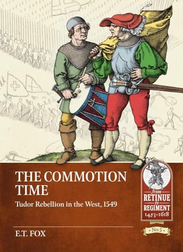 The Commotion Time : Tudor Rebellions of 1549