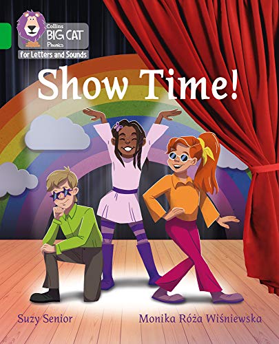 Show Time: Band 05/Green (Collins Big Cat Phonics for Letters and Sounds)