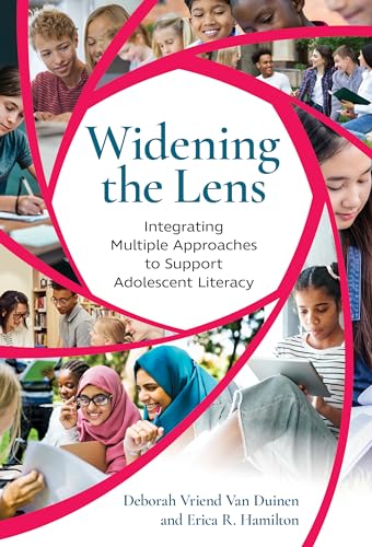 Widening the Lens : Integrating Multiple Approaches to Support Adolescent Literacy