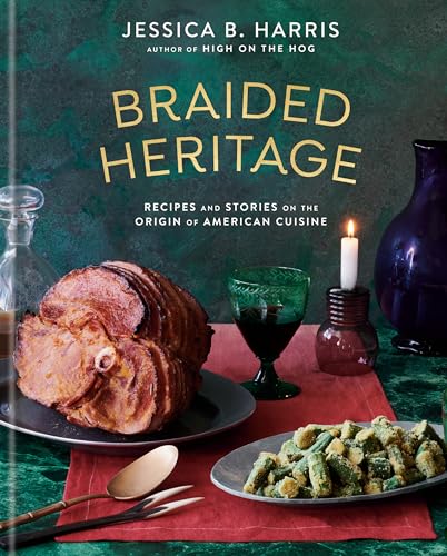 Braided Heritage : Recipes and Stories on the Origin of American Cuisine