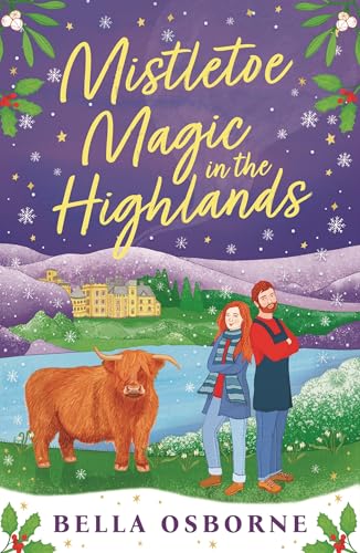 Mistletoe Magic in the Highlands : The brand-new perfect funny and festive rom-com to curl up with in 2024