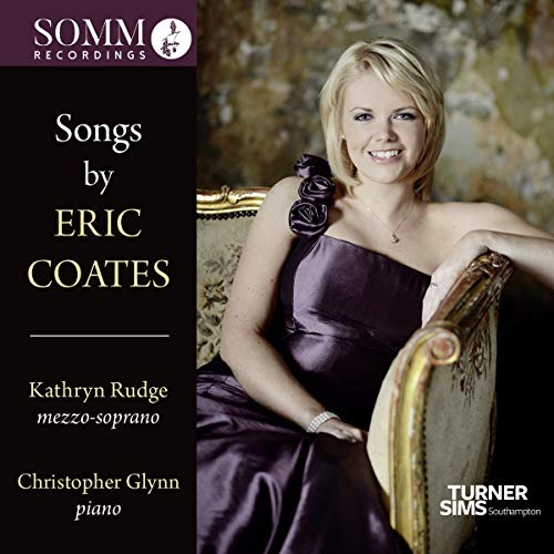 Rudge/glynn - Songs By Eric Coates [Kathryn Rudge: Christopher Glynn] [Somm Recordings: SOMMCD 0192] [CD]