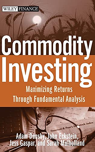 Commodity Investing: Maximizing Returns Through Fundamental Analysis