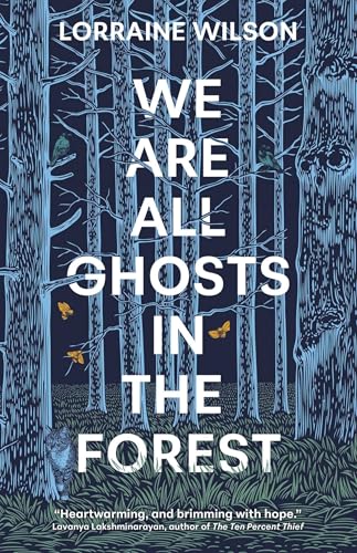 We Are All Ghosts in the Forest : Volume 1