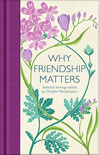 Why Friendship Matters: Selected Writings (Macmillan Collector's Library)