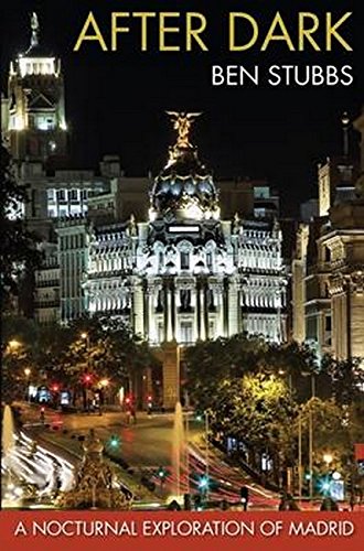 After Dark : A Nocturnal Exploration of Madrid