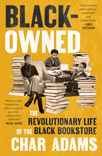 Black-Owned : The Revolutionary Life of the Black Bookstore