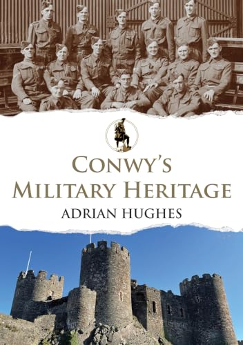 Conwy's Military Heritage
