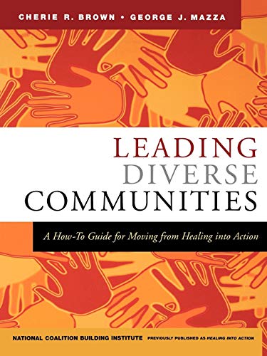 Leading Diverse Communities: A How-to Guide for Moving from Healing into Action
