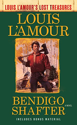 Bendigo Shafter: A Novel (Louis L'Amour's Lost Treasures)