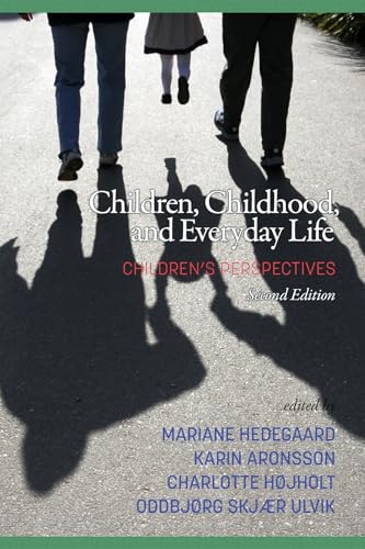 Children, Childhood, and Everyday Life : Children's Perspectives