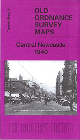 Central Newcastle 1940: Tyneside Sheet 11.3 (Old Ordnance Survey Maps of Tyneside)