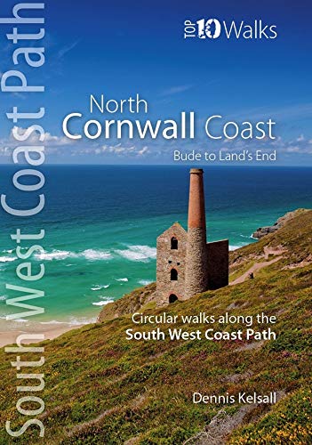 North Cornwall Coast - Bude to Land's End : Circular Walks along the South West Coast Path (Top 10 Walks: South West Coast Path) (Top 10 Walks series: South West Coast Path)