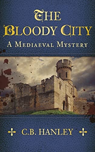 The Bloody City : A Mediaeval Mystery (Book 2)