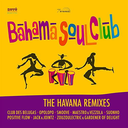 Bahama Soul Club - The Havana Remixes [VINYL]