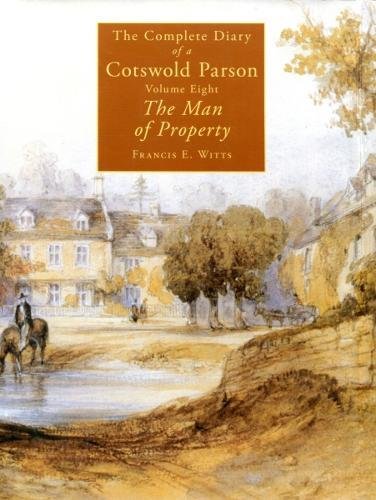 The Complete Diary of a Cotswold Parson : The Man of Property No. 8
