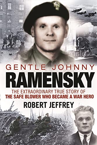 Gentle Johnny Ramensky : The Extraordinary True Story of the Safe Blower Who Became a War Hero