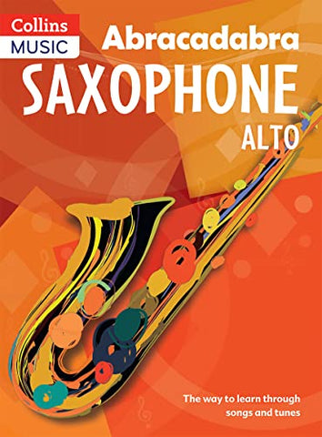 Abracadabra Saxophone: Pupil's Book: The Way to Learn Through Songs and Tunes (Abracadabra Woodwind)