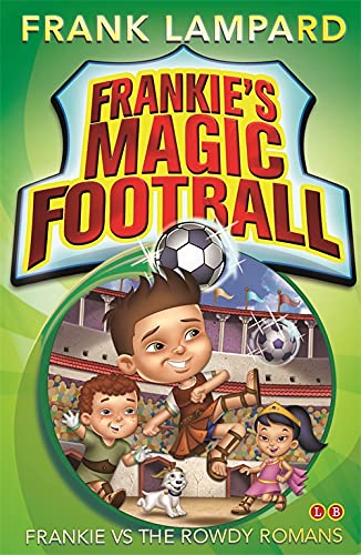 Frankie vs The Rowdy Romans: Book 2 (Frankie's Magic Football)