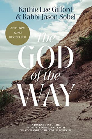 God of the Way: A Journey into the Stories, People, and Faith That Changed the World Forever