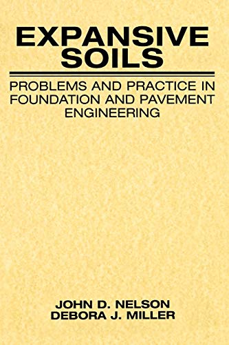 Expansive Soils: Problems and Practice in Foundation and Pavement Engineering