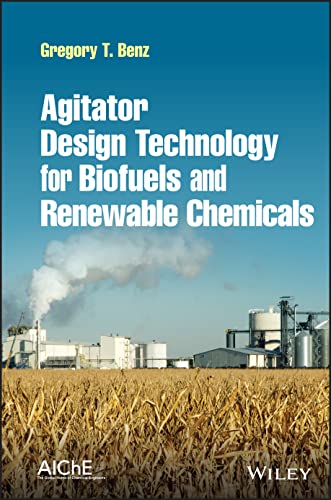 Agitator Design Technology for Biofuels and Renewa ble Chemicals