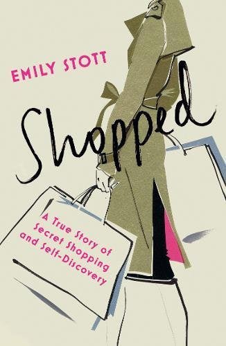 Shopped: A True Story of Secret Shopping and Self-Discovery