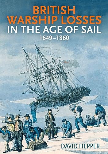 British Warship Losses in the Age of Sail: 1649-1859