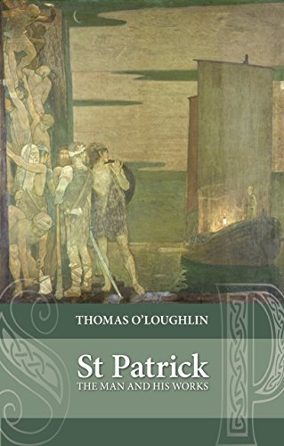 Saint Patrick : The Man And His Works