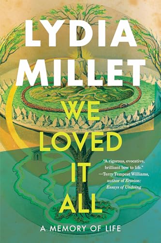 We Loved It All : A Memory of Life
