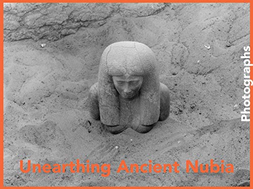 Unearthing Ancient Nubia: Photographs from the Harvard University–Boston Museum of Fine Arts Expedition