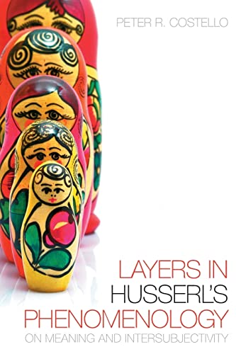 Layers in Husserl's Phenomonology : On Meaning and Intersubjectivity