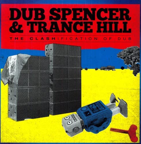 Dub Spencer & Trance Hill - The Clashification Of Dub [VINYL]