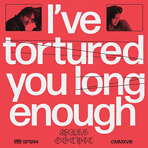 Mass Gothic - Ive Tortured You Long Enough [VINYL]