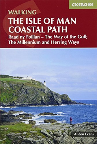 Isle of Man Coastal Path: Raad Ny Foillan - The Way of the Gull; The Millennium and Herring Ways (British Long Distance)