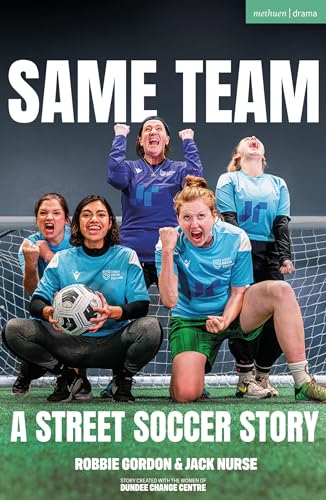 Same Team ― A Street Soccer Story (Modern Plays)