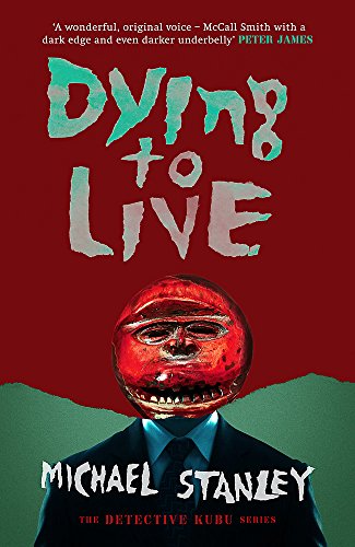 Dying to Live (Detective Kubu): Volume 6