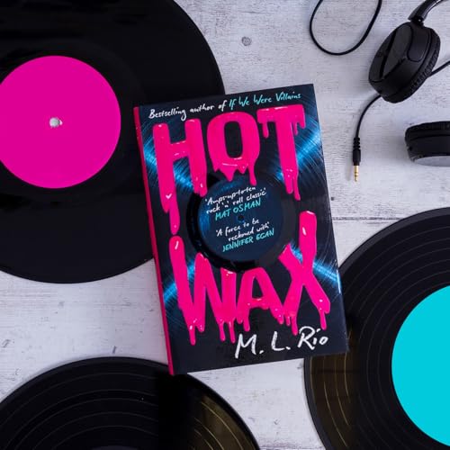 HOT WAX : An electric, rock and roll fuelled story of one band's rise to stardom and one women's quest for answers - for fans of Emma Cline and Taylor Jenkins Reid