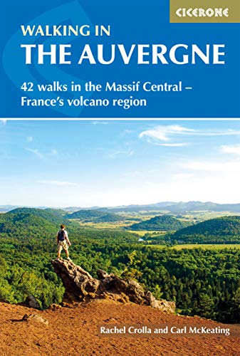 Walking in the Auvergne: 42 Walks in Volcano Country (Cicerone Walking Guides) (Cicerone Guides)