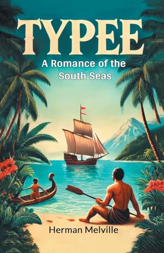 Typee A Romance Of The South Seas
